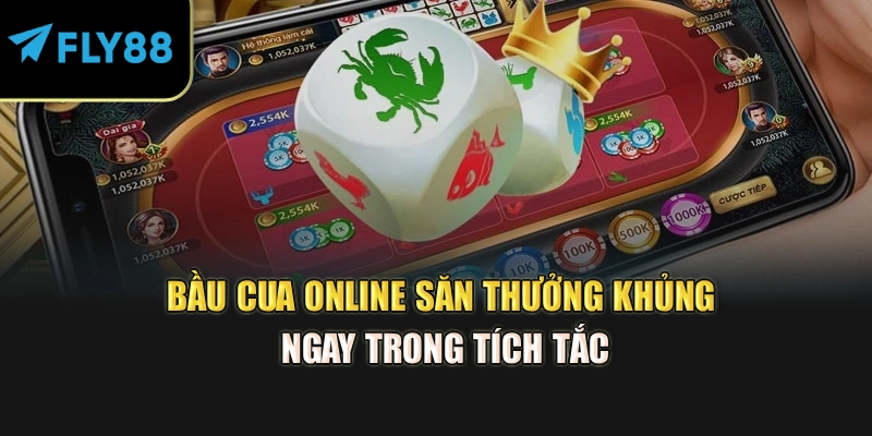 Bầu Cua Online Săn Thưởng Khủng Ngay Trong Tích Tắc
